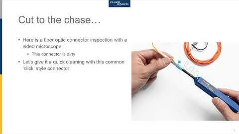 Fiber Questions - Cleaning and Inspection by Fluke Networks