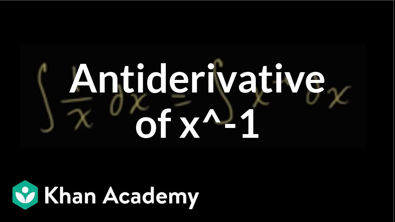 Indefinite Integral Of 1 X Antiderivative Of 1 X Video Khan Academy