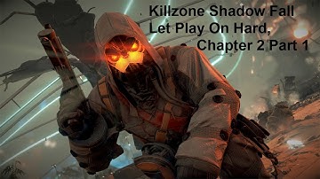 Let Play Killzone Shadow Fall On Hard, Chapter 2 Part 1