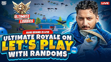 Ultimate Royale😎Lets Play With Randoms | Solo vs Squad😕 | Pubg Mobile | How Brand