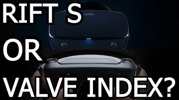 Which is Better - Rift S or Valve Index?