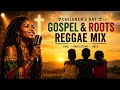 Children’s Day Gospel &amp; Roots Reggae Mix 2026| Peaceful Dub Reggae For Relaxation &amp; Reflection
