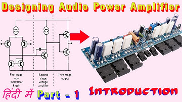 #DesigningAudioPowerAmplifier, Introduction and part 1
