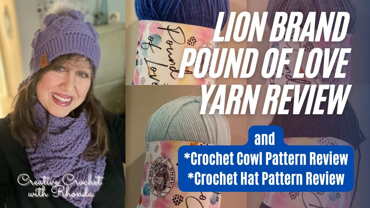 Lion Brand Pound Of Love Yarn Review - Crochet Hat Pattern Review