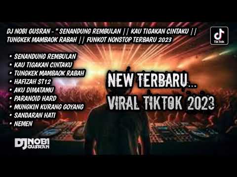 DJ SENANDUNG REMBULAN ‼️ KAU TIGAKAN CINTAKU‼️TUNGKEK MAMBAOK RABAH‼️FUNKOT NONSTOP NEW 2023