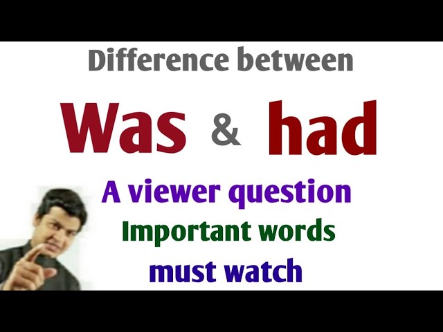 Use Of Had Was Were Had Vs Was Use Of Was Were Had Had Uses In English 
