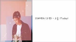 Vignette de la vidéo "O WHEN (오왠)  -오늘 (Today) (Han/Eng Lyrics)"