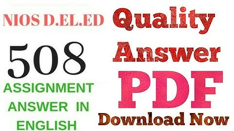 NIOS D.EL.ED ASSIGNMENT ANSWER COURSE- 508 IN ENGLISH || TEJ TUBE