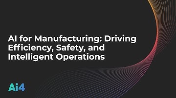 AI For Manufacturing: Driving Efficiency, Safety, And Intelligent Operations