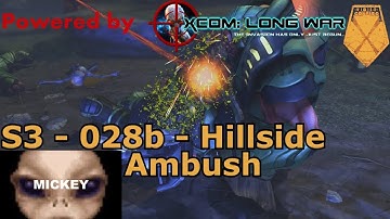 Hillside Ambush | XCOM:EW- Impossible Ironman- MODDED Long War PETS- S3- 028b
