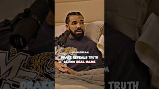 drake reveals secret truth behind his real name