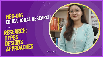 Research: Types, Designs and Approaches | MES016 | IGNOU | MA Education | #ignou#educationalresearch