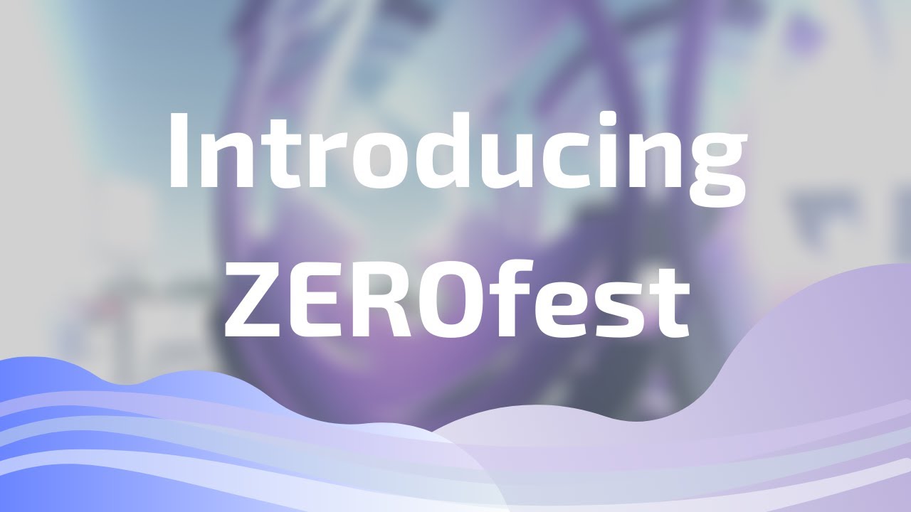 ZEROfest - Sneak Peek