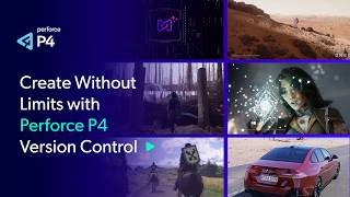 Create Without Limits with Perforce P4 Version Control