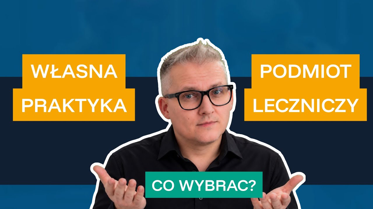 Praktyka zawodowa czy podmiot leczniczy? Co wybrać?