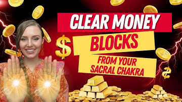 💰 Clear Money Blocks in Your Sacral Chakra | 💸 Unlock Abundance Flow | Reiki Healing