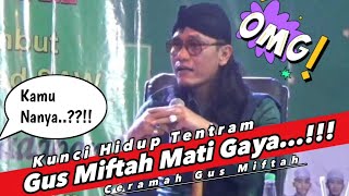 Gus Miftah langsung Mati Gaya Setelah Jama'ah bilang..Kamu Nanya...???... Ceramah Gus Miftah