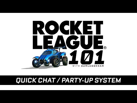 Rocket League: 101: Quick Chat / Party-Up System