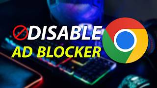 How To Disable Ad Blocker In Google Chrome On Laptoppc Step-By-Step Guide