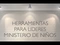 Conferencia para lideres ministerio de niños