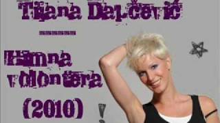 Miniatura de vídeo de "Tijana Dapcevic - Himna volontera - 2010 + Mp3 DOWNLOAD"
