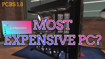 This Is The MOST EXPENSIVE PC You Can Build (PCBS Update 1.8) - PC Building Simulator