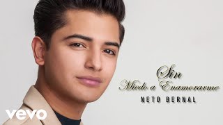 Video thumbnail of "Neto Bernal - Sin Miedo A Enamorarme (LETRA)"