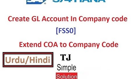 SAP-FI-GL-03 - Create GL Account in Company Code in SAP S/4HANA [FSS0] - Urdu/Hindi
