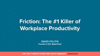Friction: The #1 Killer of Workplace Productivity