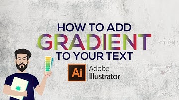 How To Add Gradient to your Text | Adobe Illustrator CC2018 Tutorial
