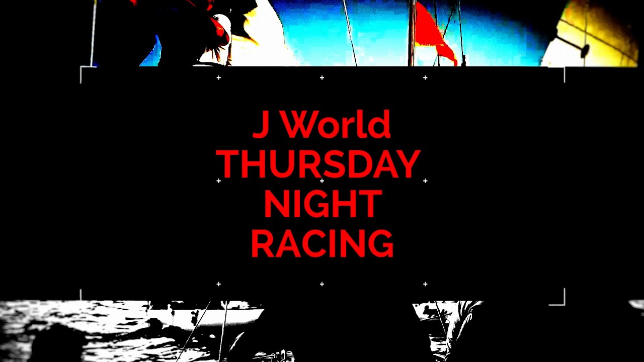 J World Thursday Night Racing - Series 2 Race 3