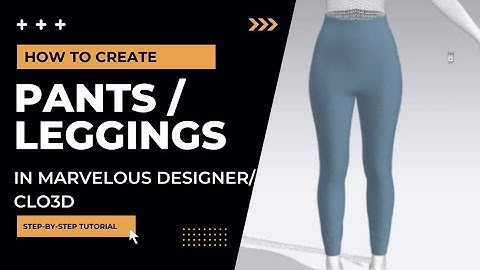 How to create pants / leggings in marvelous designer/clo3d. Tutorial for beginners.