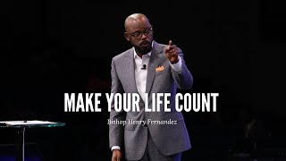 Make Your Life Count - Bishop Henry Fernandez