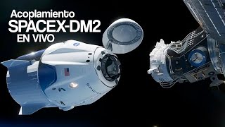 Acoplamiento Crew Dragon DM2 - EN VIVO en Español