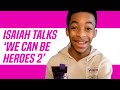 Isaiah Russell-Bailey Talks We Can Be Heroes 2, Family Reunion Season 2 and More