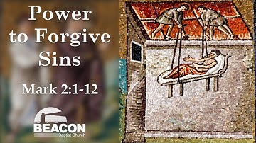 Mark 2:1-12 | Power to Forgive Sins