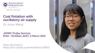 Coal flotation with oscillatory air supply - Dr Junyu Wang