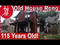 How to Renovate an Old House - 115 Year Old House Renovation Part 1 Walkthrough