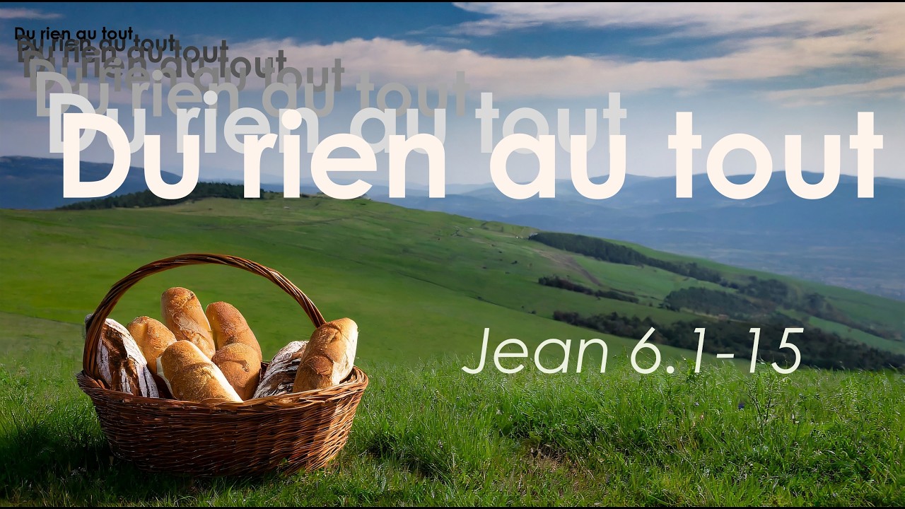 « Du rien au tout » Prédication du 15 02 2026