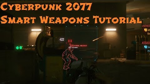 Smart Weapons Tutorial Cyberpunk 2077