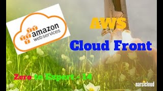 AWS CRASH COURSE - 14 (Zero To Expert) - AWS Cloud Front - Beginner Tutorial