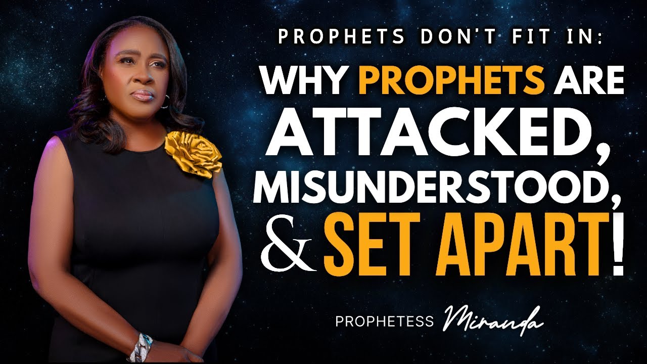 Почему пророков подвергают нападкам, неправильно понимают и отделяют от мира! | Служение пророчиц...