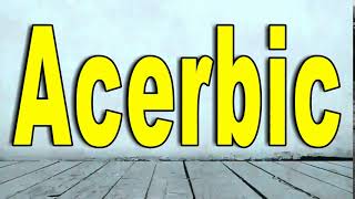 How To Pronounce Acerbic