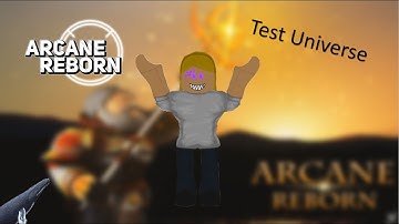test universe cutscenes |-| Arcane Reborn
