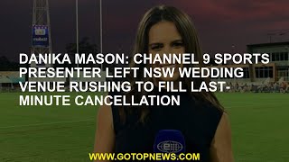 Danika Mason Channel 9 Sports server NSW Hurry to fill the last minute cancellation from NSW Wedding