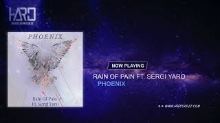 Rain Of Pain Ft. Sergi Yaro - Phoenix