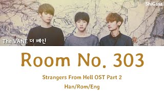 The VANE (더 베인) - Room No. 303 (Strangers From Hell OST Part 2) Lyrics (Han/Rom/Eng)