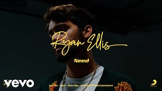 Video thumbnail of "Ryan Ellis - Need (Official Music Video)"