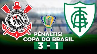 PÊNALTIS CORINTHIANS 3 (3 x 1) 2 AMÉRICA-MG Copa do Brasil 2023 Quartas de final | Narração