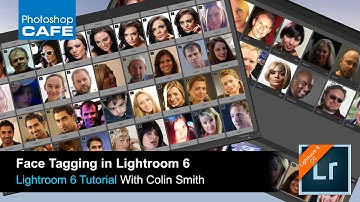 Lightroom tutorial, Face Tagging in Lightroom CC with Colin Smith